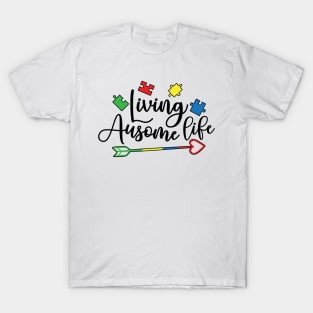 Living Awesome Life, Motivation, Cool, Support, Autism Awareness Day, Mom of a Warrior autistic, Autism advocacy T-Shirt T-Shirt